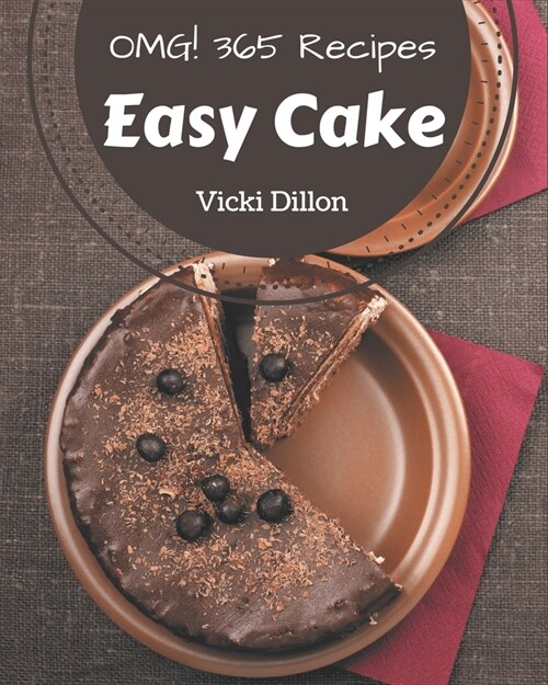 OMG! 365 Easy Cake Recipes: An Inspiring Easy Cake Cookbook for You (Paperback)