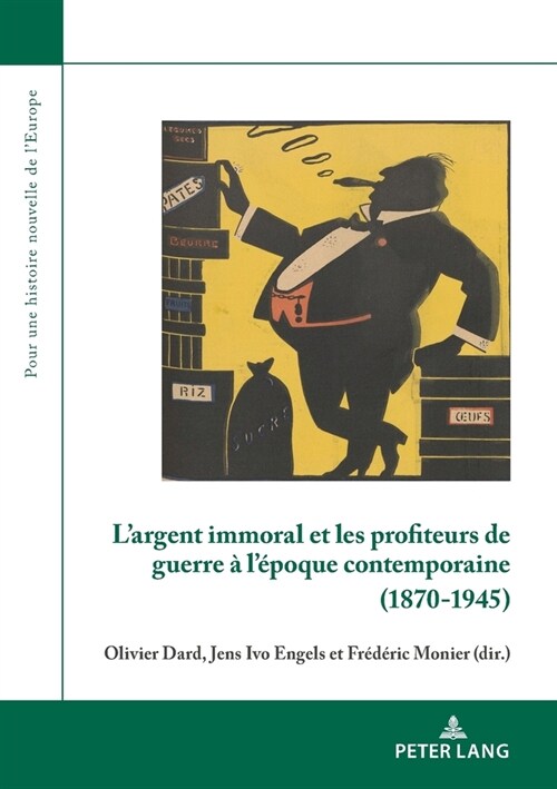 LArgent Immoral Et Les Profiteurs de Guerre ?l?oque Contemporaine (1870-1945) (Paperback)