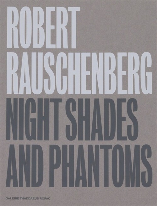 Robert Rauschenberg: Night Shades and Phantoms (Hardcover)