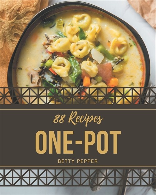 88 One-Pot Recipes: The Best-ever of One-Pot Cookbook (Paperback)