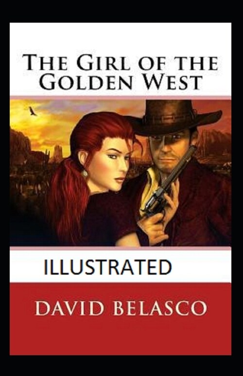 The Girl of the Golden West Illustrated (Paperback)