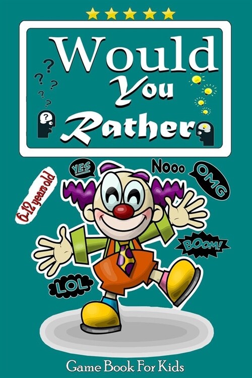 would you rather game book for kids 6-12 years old: The Ultimate Try Not to Laugh Challenge, Interactive Question Game Book for Boys and Girls, Funny (Paperback)