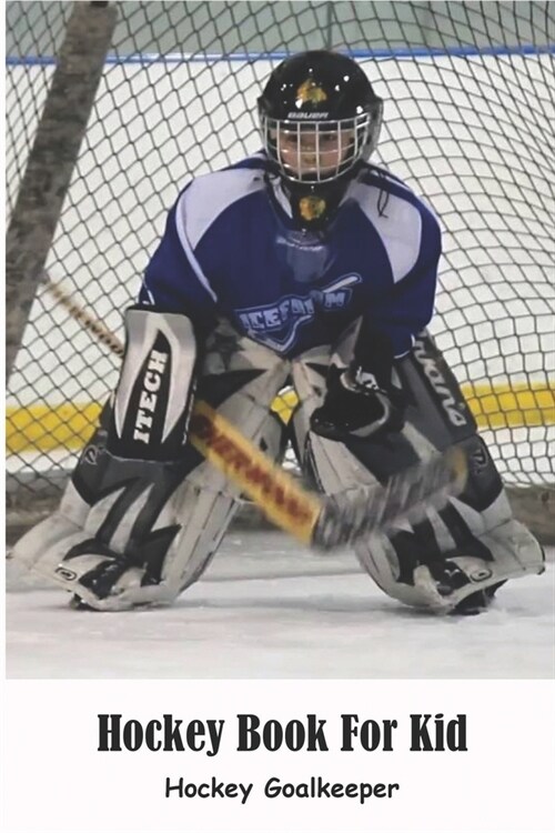 Hockey Book For Kid_ Hockey Goalkeeper: Hockey Story (Paperback)