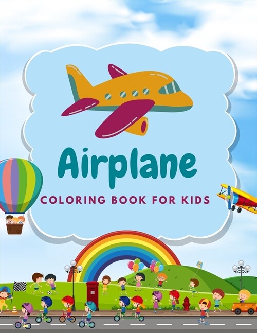 Airplane Coloring Book For Kids: Airplane trucks Cars and More coloring book perfect for toddlers boys and girls Ages 2-5 . Great idea for Christmas g (Paperback)