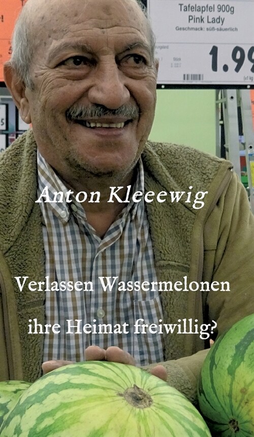 Verlassen Wassermelonen ihre Heimat freiwillig? (Hardcover)