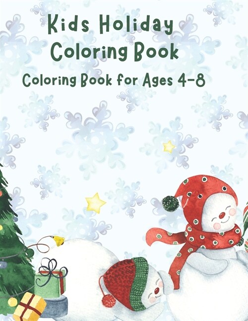 Kids Holiday Coloring Book: Winter Holiday Childrens Coloring Book for ages 4-8 (Paperback)
