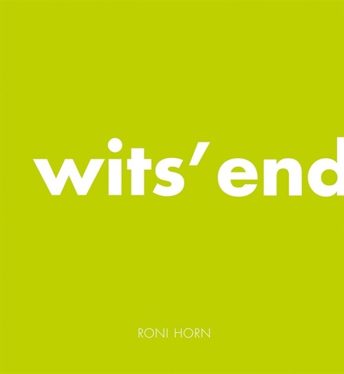 Roni Horn: Wits End (Hardcover)