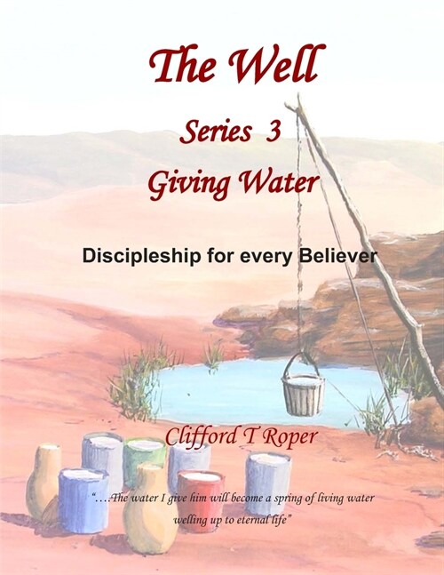 The Well Series 3, Giving Water: Serving others (Paperback)