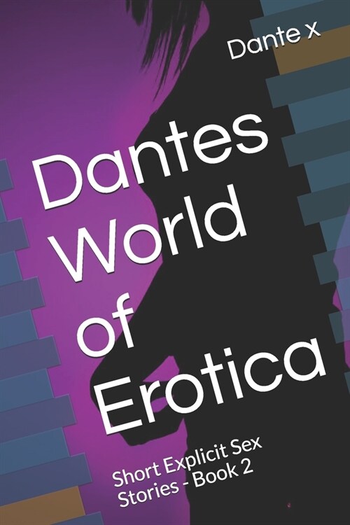 Dantes World of Erotica: Short Explicit Sex Stories - Book 2 (Paperback)