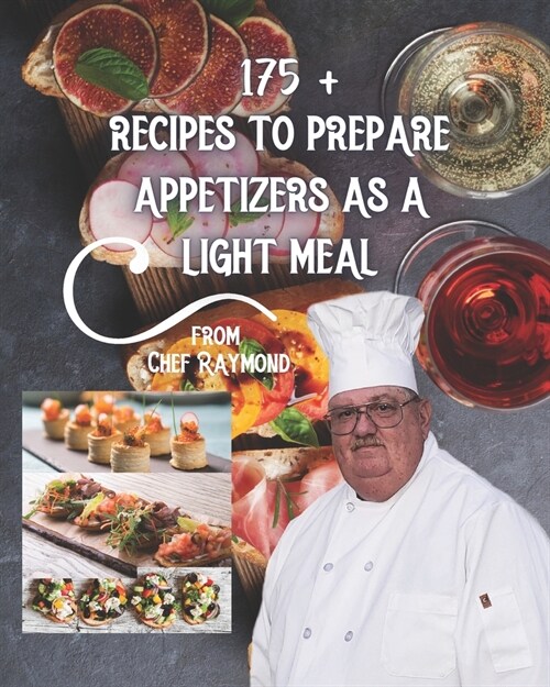 175+ recipes to prepare appetizers as a light meal: quick, easy and hot (Paperback)