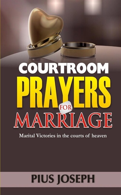 Courtroom Prayers for Marriage: Marital Victories from the Courts of Heaven (Paperback)