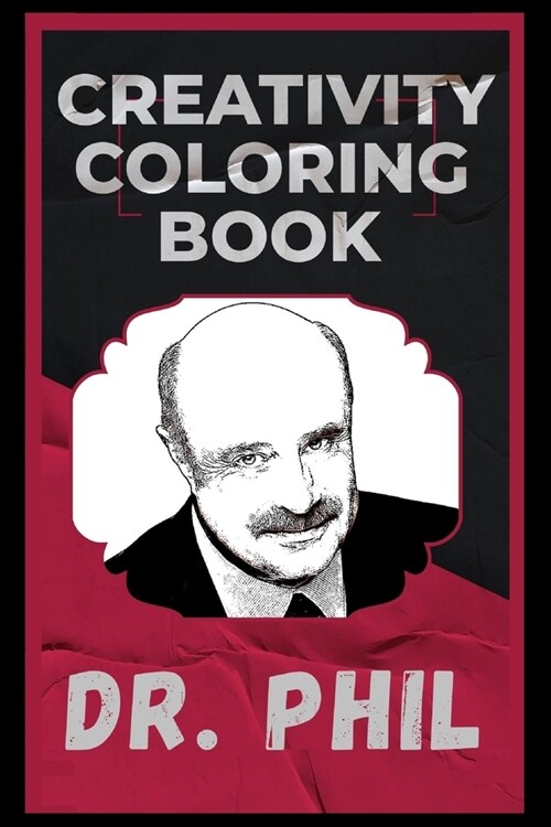 Dr. Phil Creativity Coloring Book: An Entertaining Coloring Book for Adults (Paperback)
