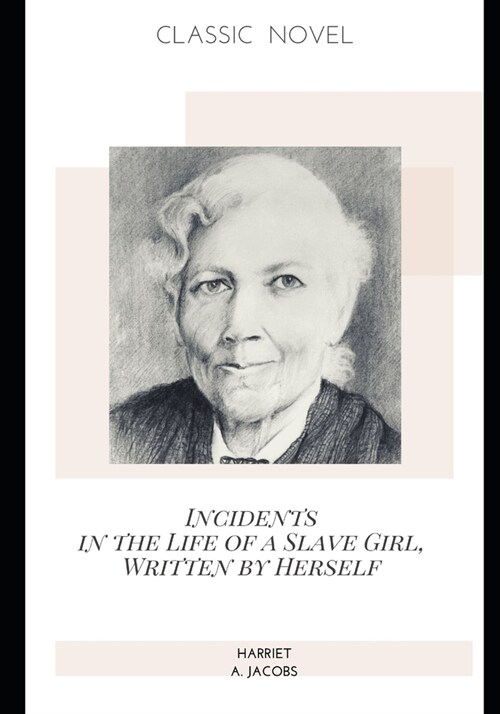 Incidents in the Life of a Slave Girl, Written by Herself (Paperback)