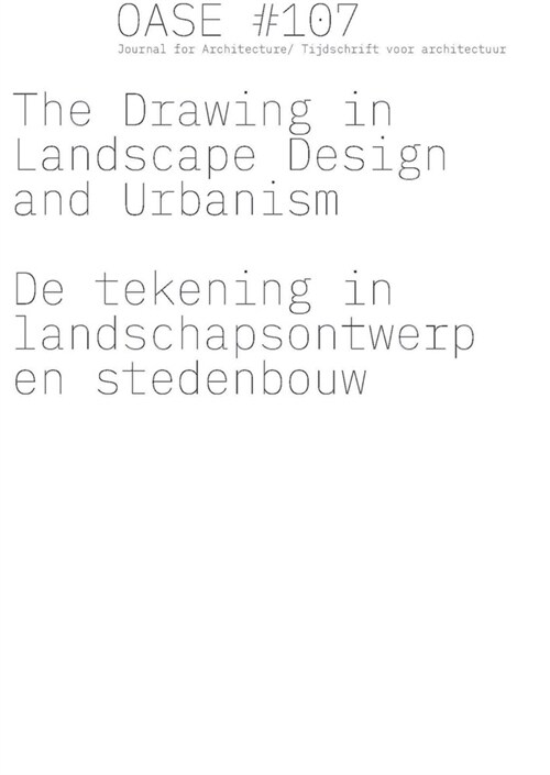 Oase 107: The Drawing in Landscape Design and Urbanism (Paperback)