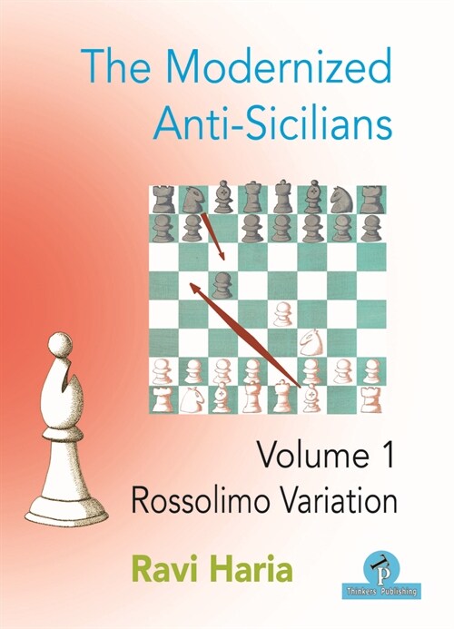 The Modernized Anti-Sicilians - Volume 1: Rossolimo Variation (Paperback)
