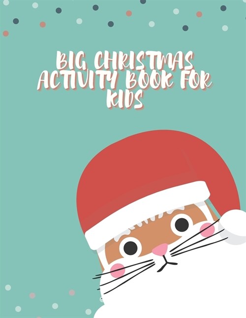 Big Christmas Activity Book for Kids: Best Christmas activity book for kids with Christmas Coloring Page, Maze, Wordsearch, Sudoku and solution (Paperback)