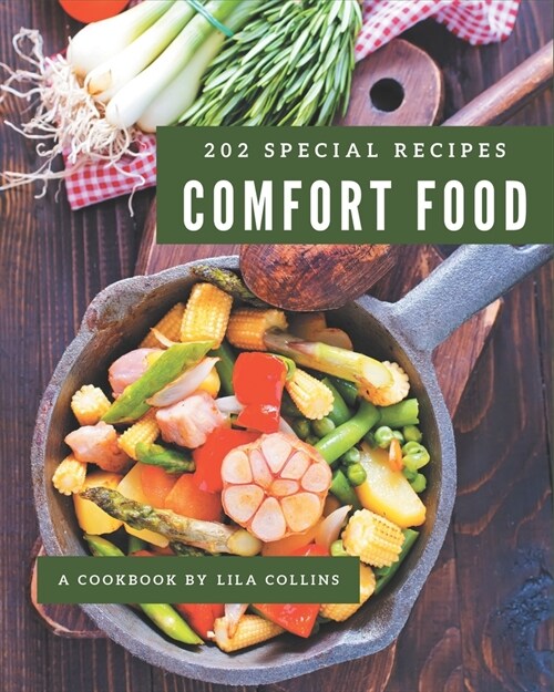 202 Special Comfort Food Recipes: I Love Comfort Food Cookbook! (Paperback)