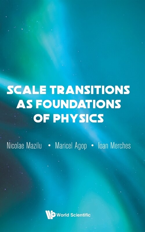 Scale Transitions as Foundations of Physics (Hardcover)
