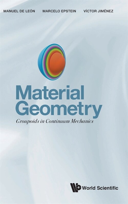Material Geometry: Groupoids in Continuum Mechanics (Hardcover)