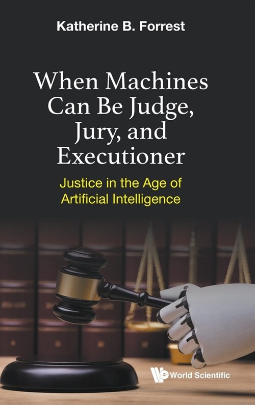 When Machines Can Be Judge, Jury, and Executioner (Hardcover)