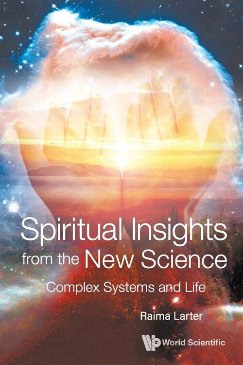 Spiritual Insights from the New Science: Complex Systems and Life (Paperback)