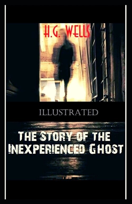 The Story of the Inexperienced Ghost Illustrated (Paperback)