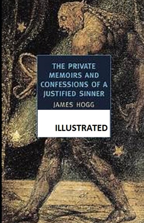 The Private Memoirs and Confessions of a Justified Sinner Illustrated (Paperback)