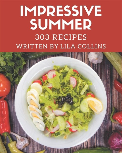 303 Impressive Summer Recipes: Lets Get Started with The Best Summer Cookbook! (Paperback)