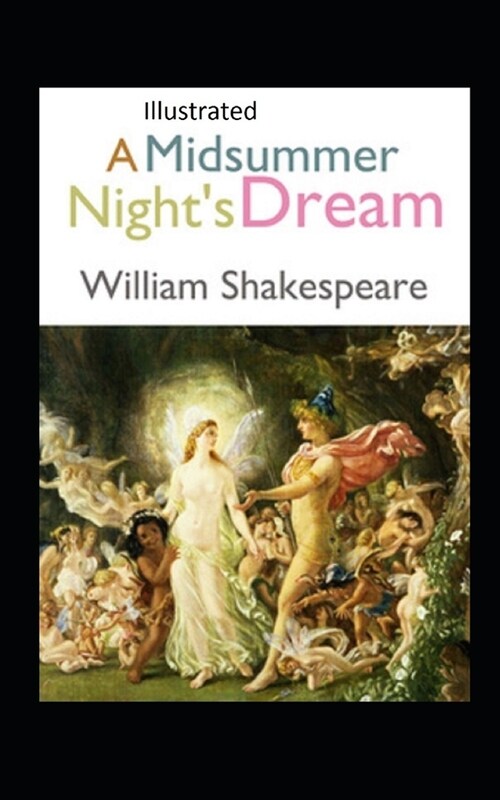 A Midsummer Nights Dream Illustrated (Paperback)