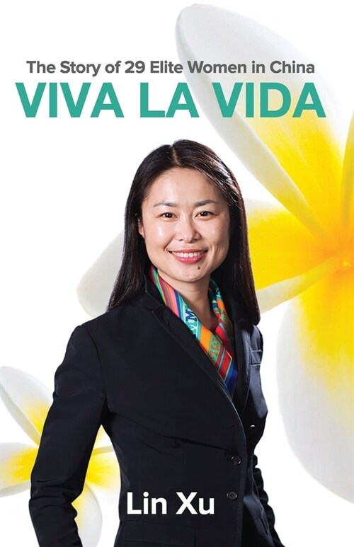 Viva La Vida: The Story of 29 Elite Women in China (Paperback)