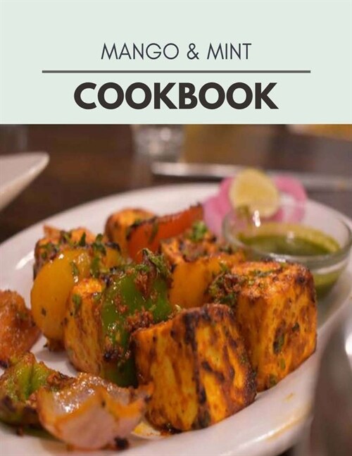 Mango & Mint Cookbook: Perfectly Portioned Recipes for Living and Eating Well with Lasting Weight Loss (Paperback)