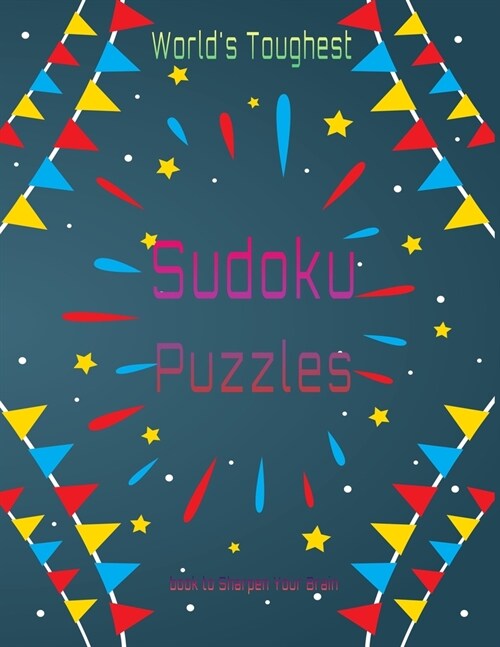 Worlds Toughest Sudoku Puzzles book: Very challenging Sudoku compilation for the pros . Large print, solutions included . (Paperback)