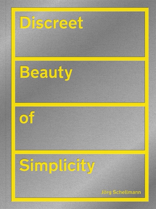J?g Schellmann: Discreet Beauty of Simplicity (Hardcover)