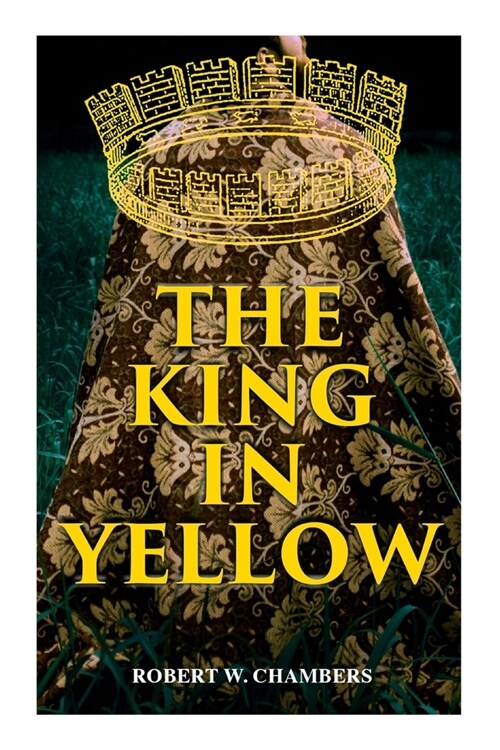 The King in Yellow: Weird & Supernatural Tales (Paperback)