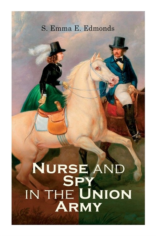 Nurse and Spy in the Union Army (Paperback)