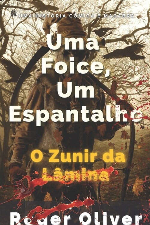 Uma Foice, um Espantalho: O Zunir da L?ina (Paperback)