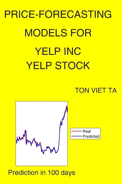 Price-Forecasting Models for Yelp Inc YELP Stock (Paperback)