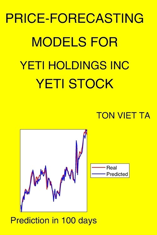 Price-Forecasting Models for Yeti Holdings Inc YETI Stock (Paperback)