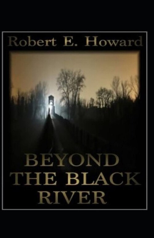 Beyond the Black River Annotated (Paperback)