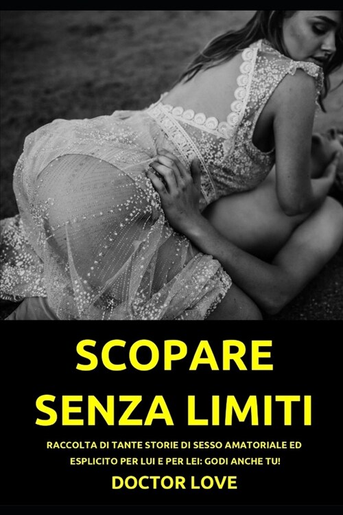 알라딘 Scopare Senza Limiti Raccolta Di Tante Storie Di Sesso Amatoriale Ed Esplicito Per Lui E