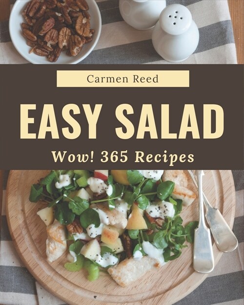 Wow! 365 Easy Salad Recipes: The Best Easy Salad Cookbook that Delights Your Taste Buds (Paperback)