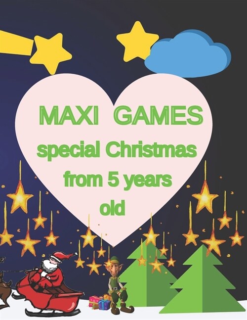 MAXI GAMES special Christmas from 5 years old: Childrens Christmas Activities Book: Coloring, Mazes, Addition ... And Get Away A gift for girls and b (Paperback)