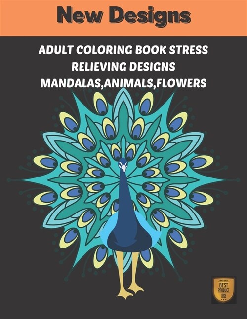 Adults coloring book stress Relieving designs Mandalas, Animals, Flowers: new relaxing designs Animals, mandalas, flowers. Coloring therapy for adults (Paperback)