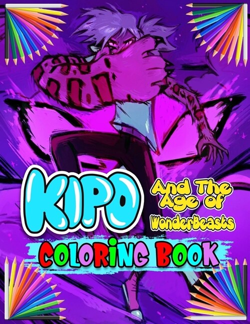 Kipo coloring book: : 34 High Quality coloring pages in theme Kipo and the Age of Wonderbeasts, An Interesting Coloring Book With A Lot Of (Paperback)