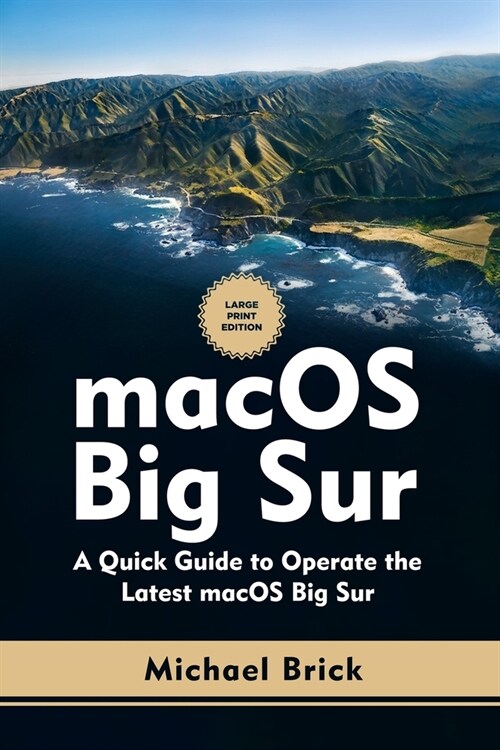 macOS Big Sur: A Quick Guide to Operate the Latest macOS Big Sur (Large Print Edition) (Paperback)