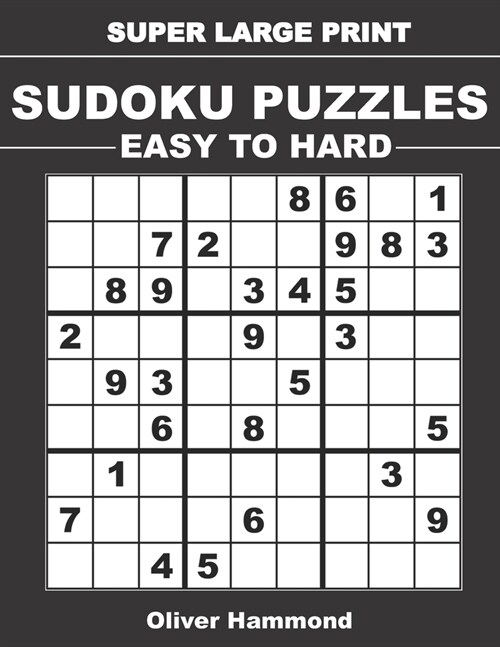 Super Large Print Sudoku Puzzles - Easy to Hard: 100 Easy-to-Read Puzzles - One Puzzle Per Page - Gift for Seniors and Visually-Challenged Individuals (Paperback)