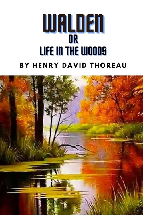 Walden or Life in the Woods by Henry David Thoreau (Paperback)