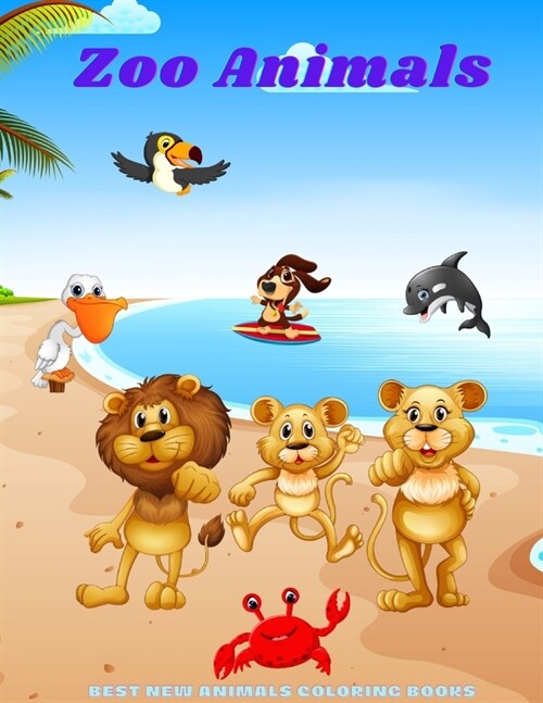 Zoo Animals - Best New Animals Coloring Books: 100 Coloring Pages For Kids Ages 4-8 (Paperback)