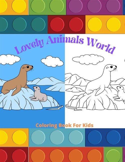 Lovely Animals World - Coloring Book For Kids: Sea Animals, Farm Animals, Jungle Animals, Woodland Animals and Circus Animals (Paperback)