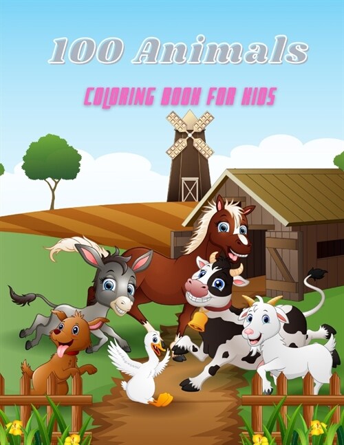 100 Animals - COLORING BOOK FOR KIDS: Sea Animals, Farm Animals, Jungle Animals, Woodland Animals and Circus Animals (Paperback)